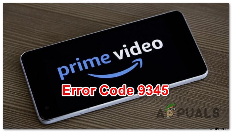 How to Fix ‘Error Code 9345’ with Amazon Prime?