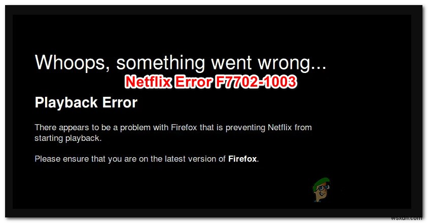 How to Fix Netflix Error F7702-1003?