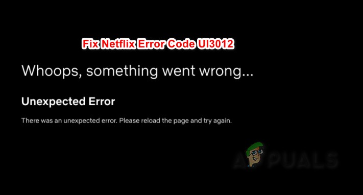 Fix: Netflix Error Code UI3012