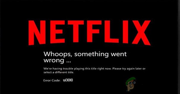 Fix: Netflix Error Code UI3010