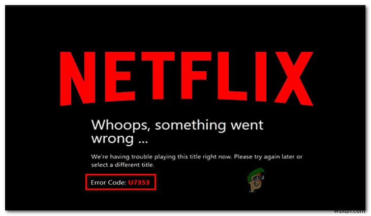 Fix: Netflix Error Code U7353 on Windows