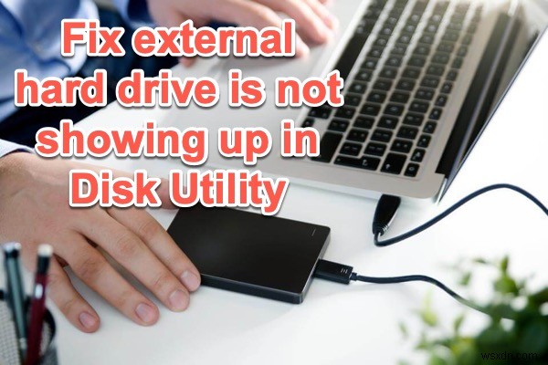 Quick Solution: External Hard Drive Not Showing up in Disk Utility