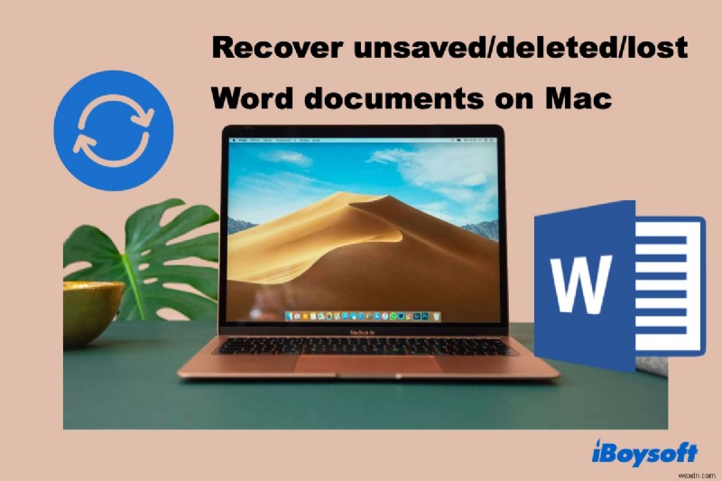 Recover Unsaved, Deleted, or Lost Word Document on Mac 2022