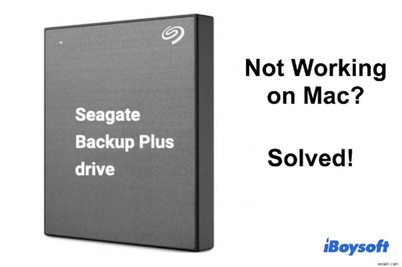How to Fix Seagate Backup Plus Drive Not Mounting/Working on Mac?