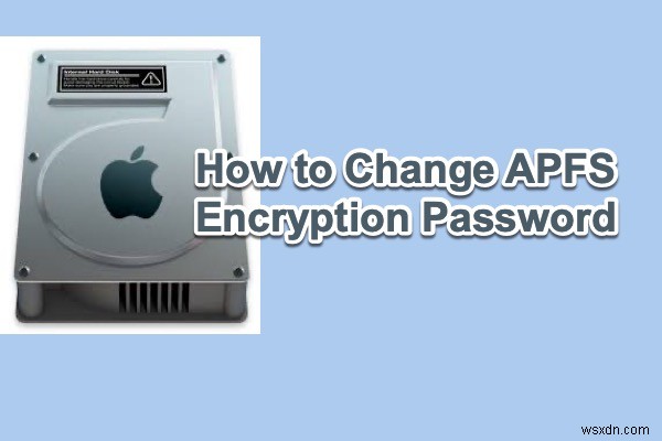 How to change the APFS encryption password without data loss?