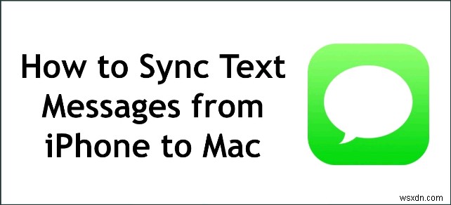 Syncing Your iMessage To Mac – The Quick And Easy Way