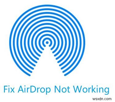 Top Ways on How to Fix AirDrop Not Working on Mac