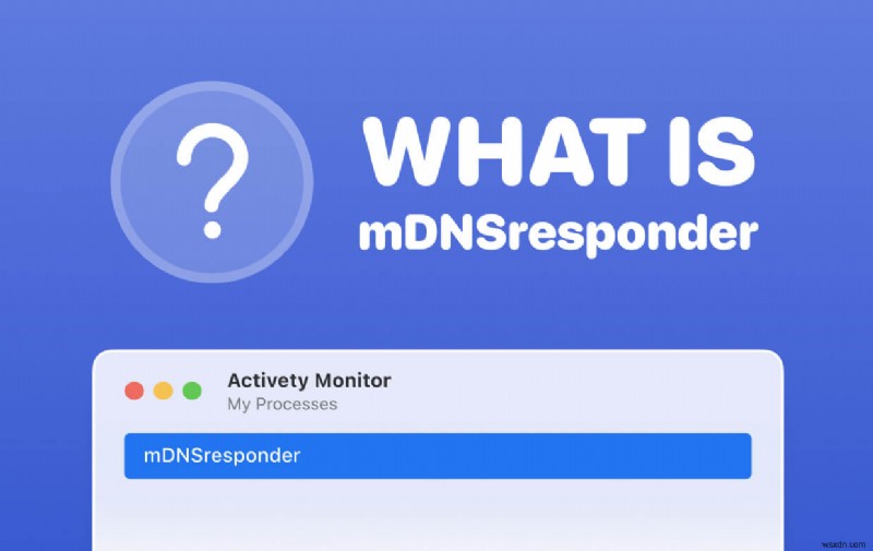 What Is mDNSresponder on Mac and How to Disable It?