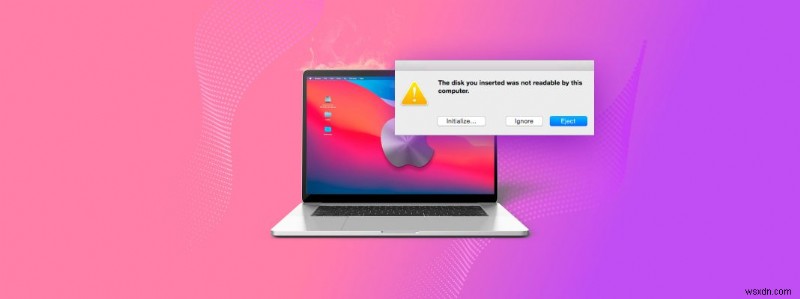 How to Fix the “Disk You Inserted Was Not Readable” Error