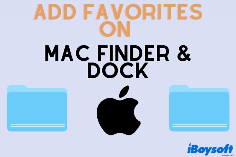Adding Favorites to Mac Finder and Dock for Quick Access