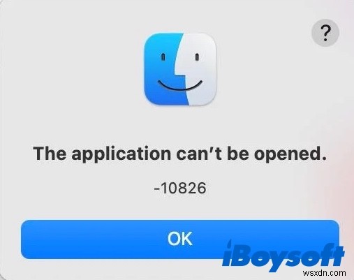 The Application Cant be Opened on Mac: Error 10673 & 10826