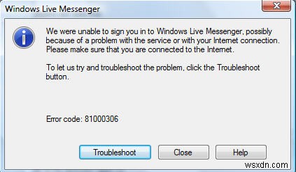 How To Fix MSN Messenger / Windows Live “81000306” error