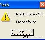 Runtime Error 53 (“File Not Found”) Error Repair Tutorial