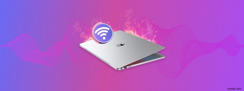 How to Improve WiFi Signal on Mac: 10 Methods