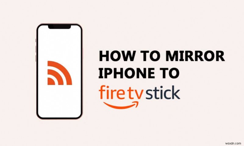 How to Cast iPhone to Firestick