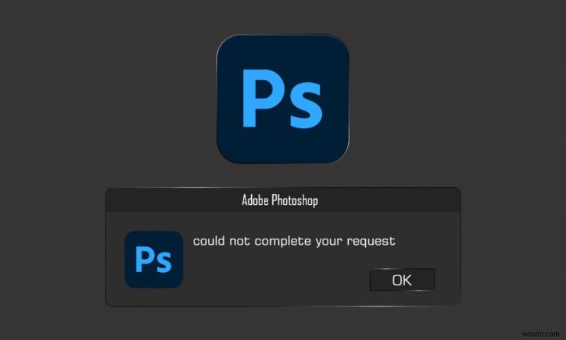 Fix Photoshop Could Not Complete Your Request Error