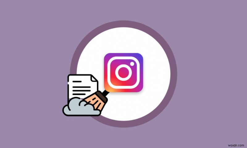 How to Clear Instagram Cache on Android and iOS