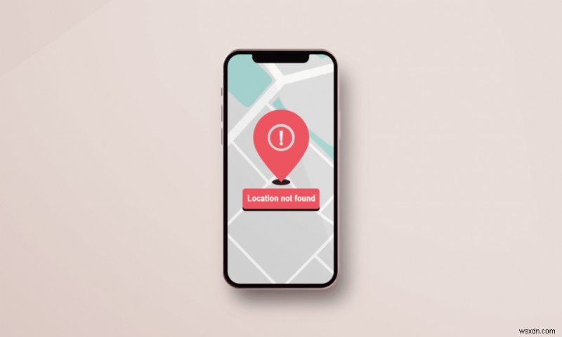 How to Make Find My iPhone Say No Location Found