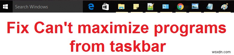 Fix Can’t maximize programs from taskbar