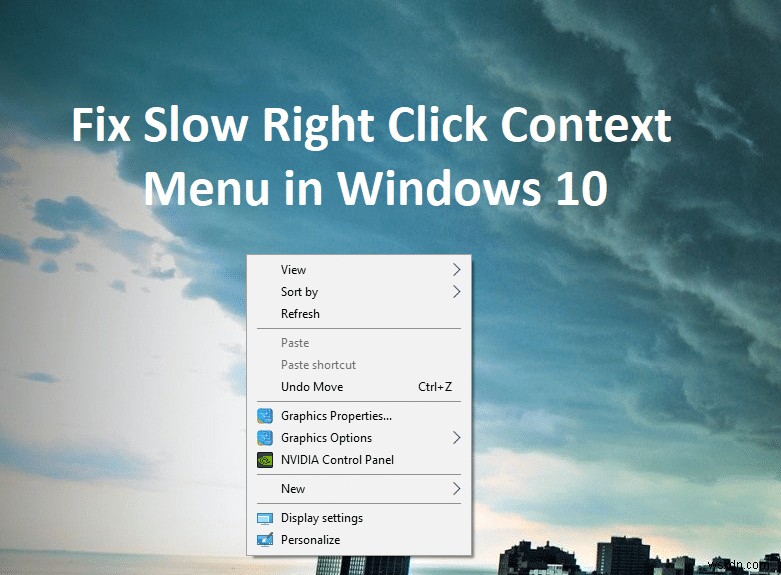 Fix Slow Right Click Context Menu in Windows 10