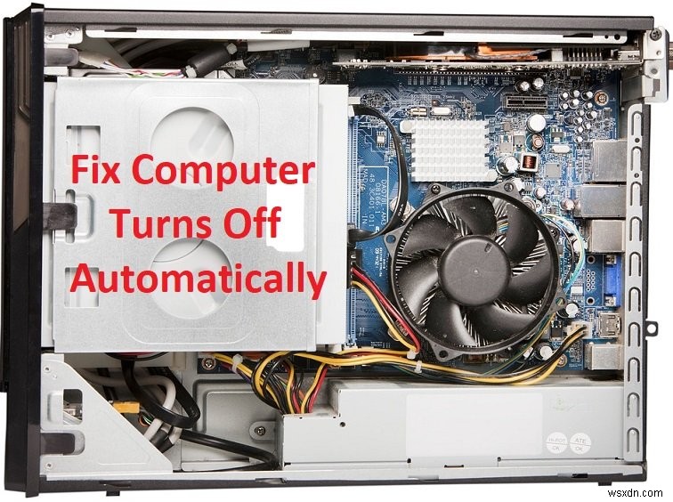 How to Fix Computer turns off automatically