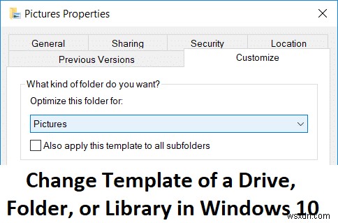 Change Template of a Drive, Folder, or Library in Windows 10