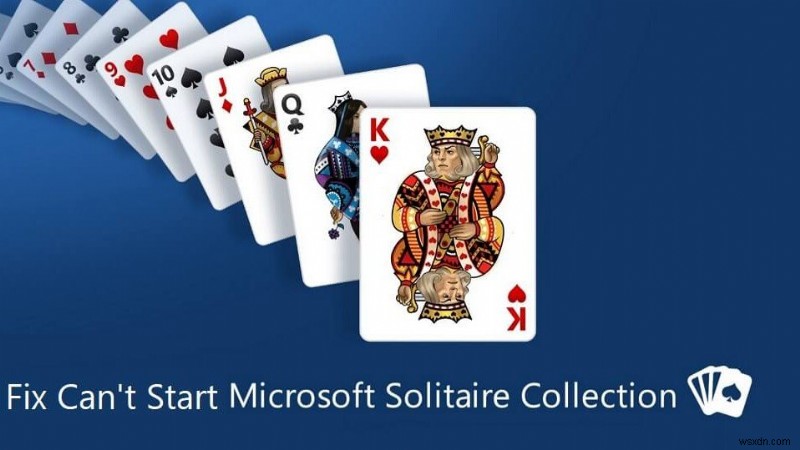 Fix Can’t Start Microsoft Solitaire Collection