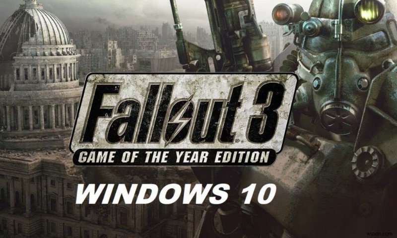 How to Run Fallout 3 on Windows 10?
