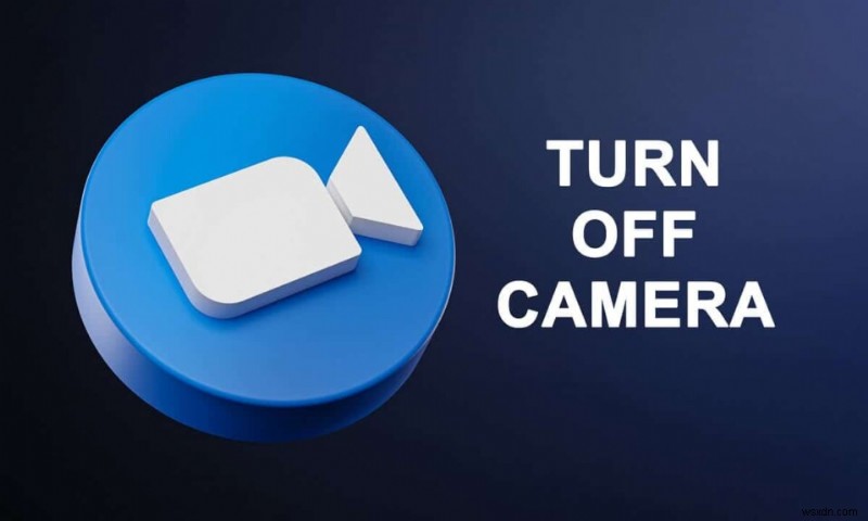 How to Turn Off my Camera on Zoom?