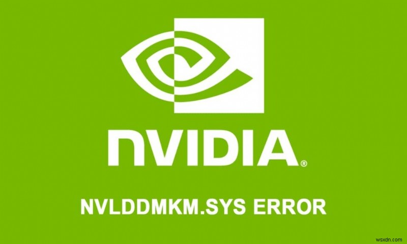 Fix Windows 10 nvlddmkm.sys Failed