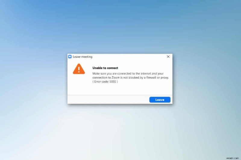 Fix Zoom Unable to Connect Error Code 5003