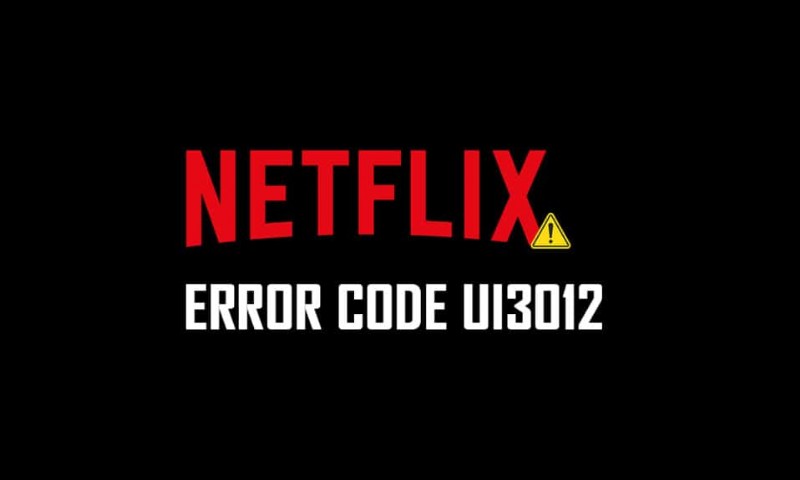 Fix Netflix Error Code UI3012