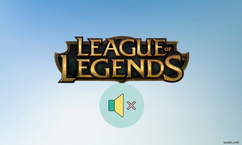 Fix League of Legends Sound Issues
