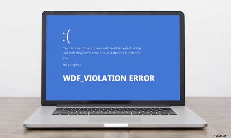 How to fix WDF_VIOLATION Error in Windows 10