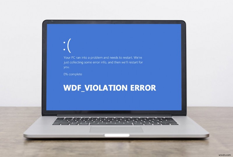 How to fix WDF_VIOLATION Error in Windows 10