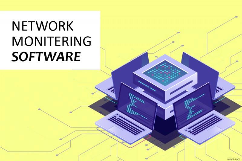 16 Best Free Network Monitoring Software for Windows 10