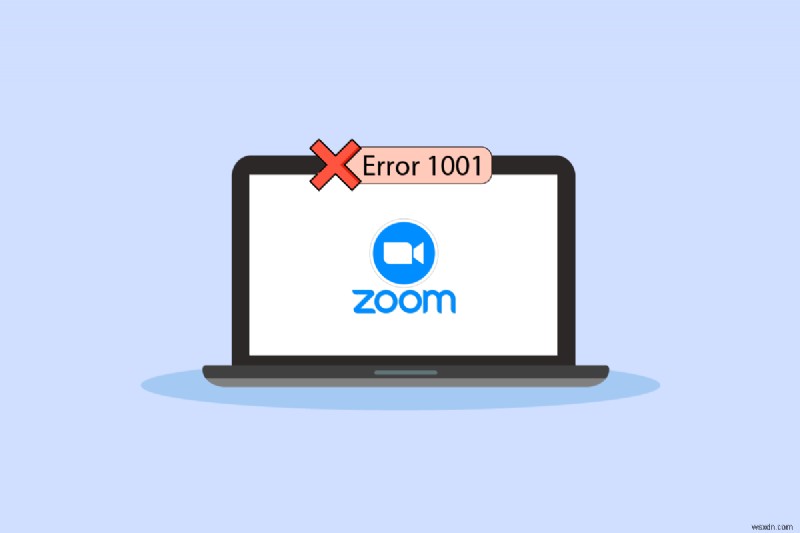How to Fix Zoom Error Code 1001 on Windows 10