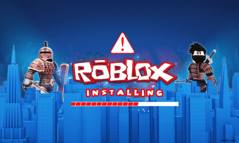 Fix Roblox Won’t Install in Windows 10