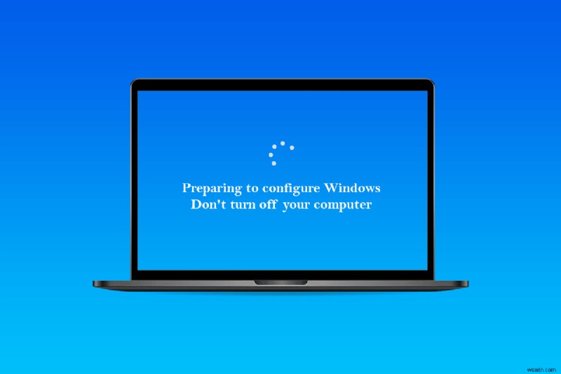 Fix Stuck on Preparing to Configure Windows 10