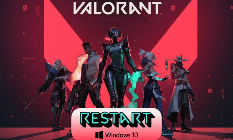 How to Restart Valorant Riot Client in Windows 10