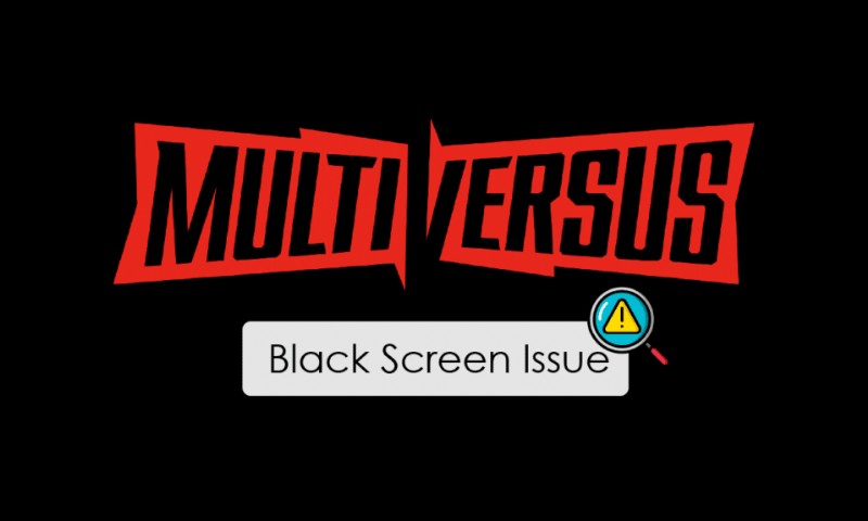 Fix MultiVersus Black Screen Issue in Windows 10