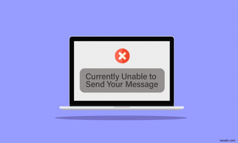 Fix Currently Unable to Send Your Message on Windows 10