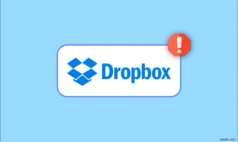 Fix Dropbox Error 400 Message in Windows 10