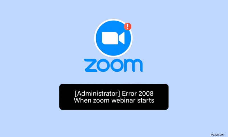Fix Zoom Error Code 2008 in Windows 10