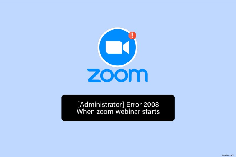 Fix Zoom Error Code 2008 in Windows 10