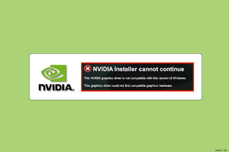 Fix NVIDIA Driver Not Compatible with this Version of Windows