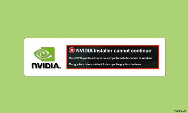 Fix NVIDIA Driver Not Compatible with this Version of Windows