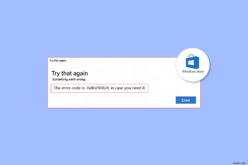 Fix Windows Store Error 0x80240024