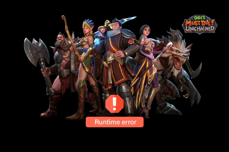 Fix Orcs Must Die Unchained Runtime Error