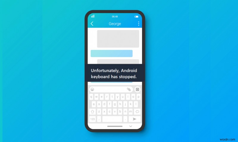 Fix “Unfortunately Android keyboard has stopped” Error